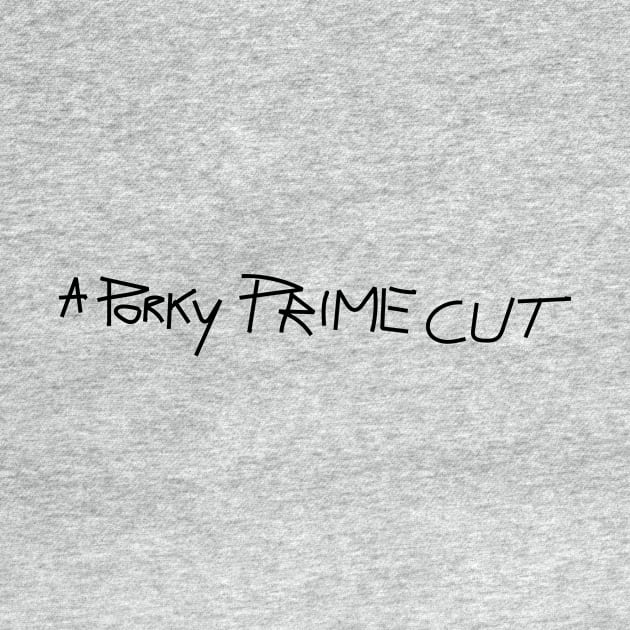 A Porky Prime Cut by ScottCarey